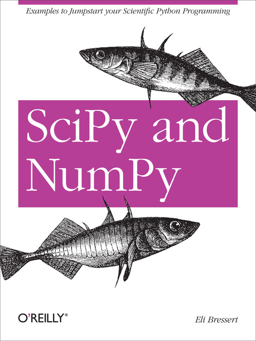 Title details for SciPy and NumPy by Eli Bressert - Available